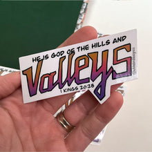 Load image into Gallery viewer, God of the Hills &amp; Valleys Faith Decal |Faith Sticker for Tumblers, Binders, Bibles, Planners etc
