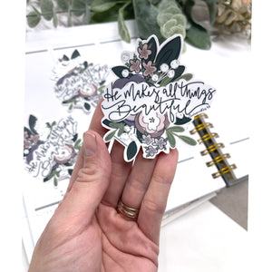 He Makes All things Beautiful Decal |Faith Sticker for Tumblers, Binders, Bibles, Planners etc